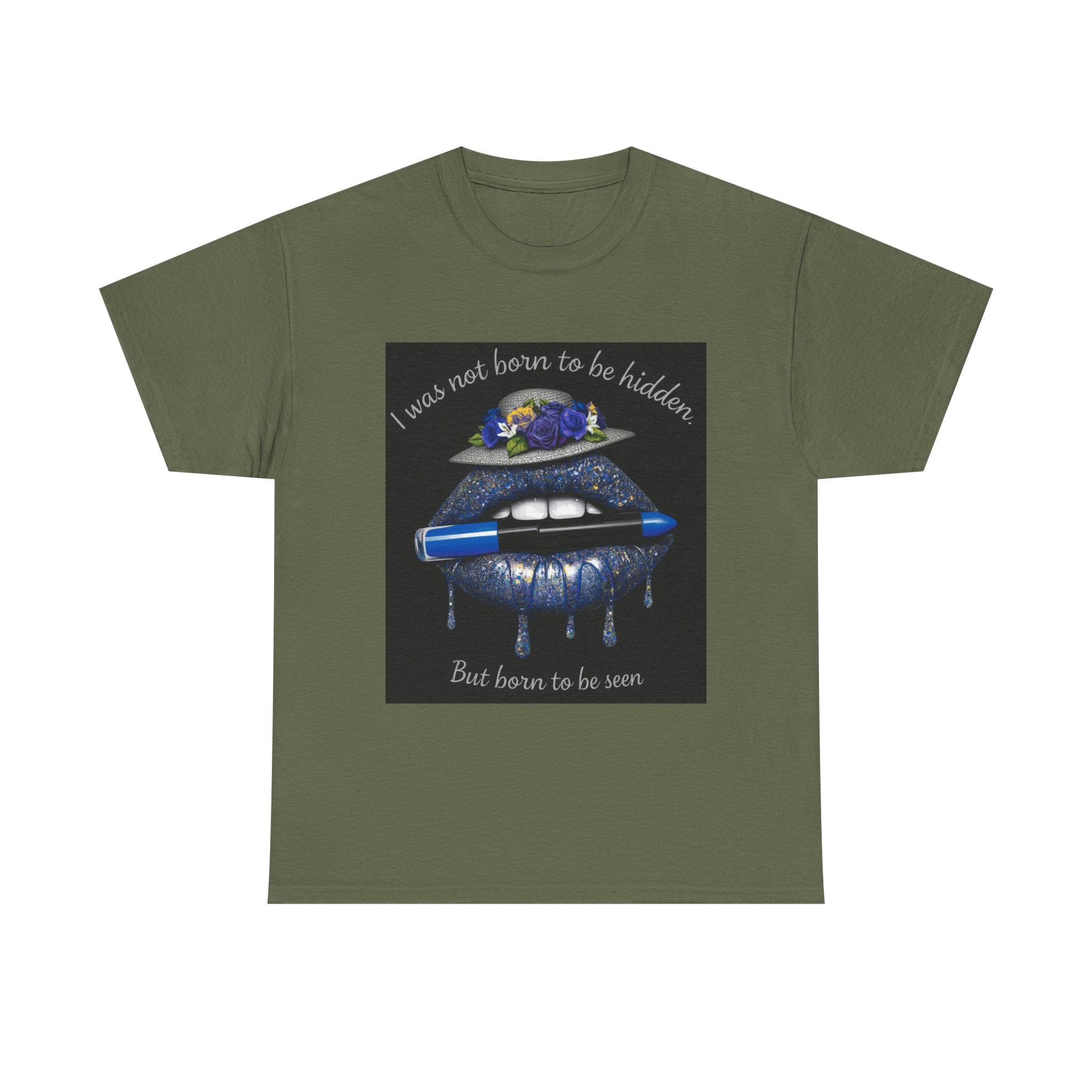 Graphic Tee — "I Was Not Born to Be Hidden, But Born to Be Seen" Blue Lip Art