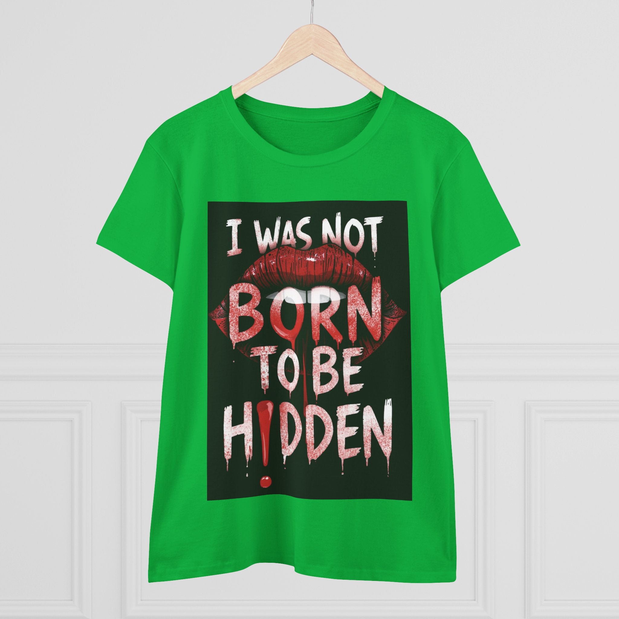 T-Shirt — “I Was Not Born To Be Hidden” Bold Lip Print Empowerment Tee