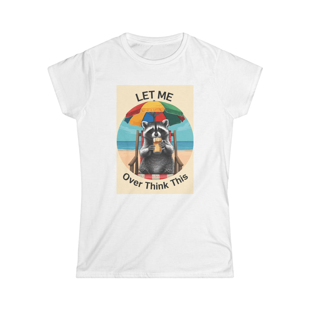 Let Me Overthink This Raccoon Tee