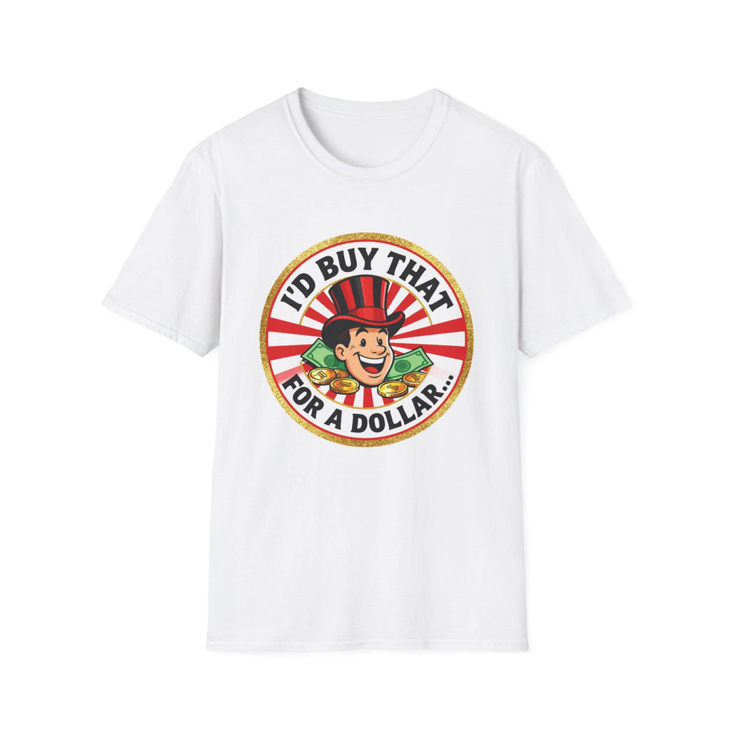 T-Shirt — "I'd Buy That for a Dollar" Vintage Retro Graphic Tee