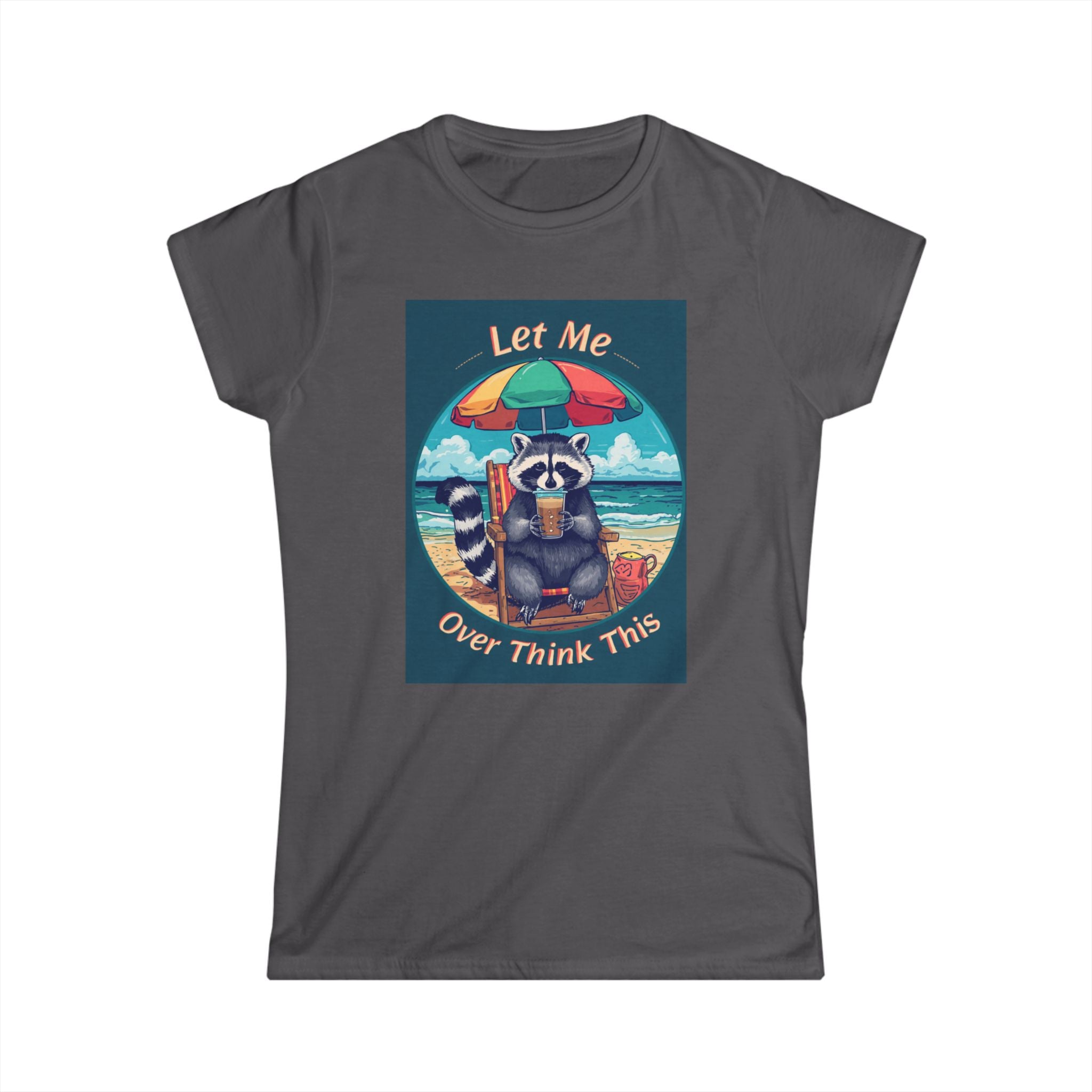 Let Me Overthink This Raccoon Beach Tee